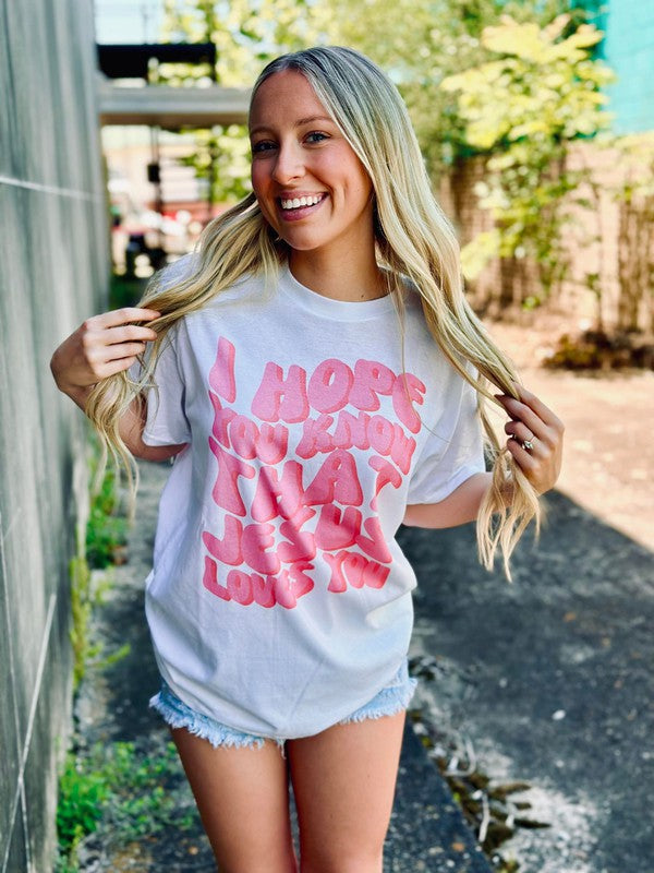 I Hope You Know That Jesus Loves You