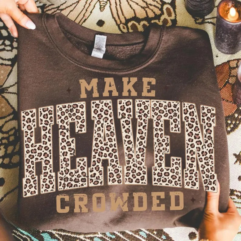 Make Heaven Crowded Leo Print Graphic Design product image 2