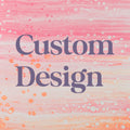 Custom Design