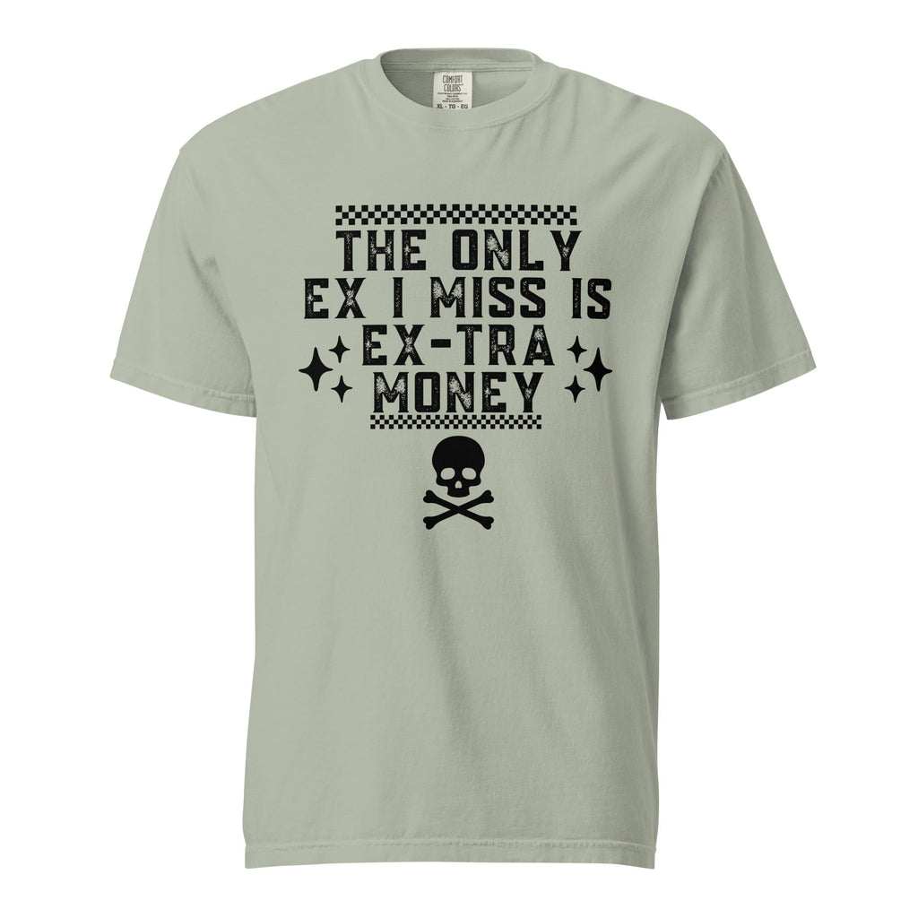 The only ex I need is ex-tra money