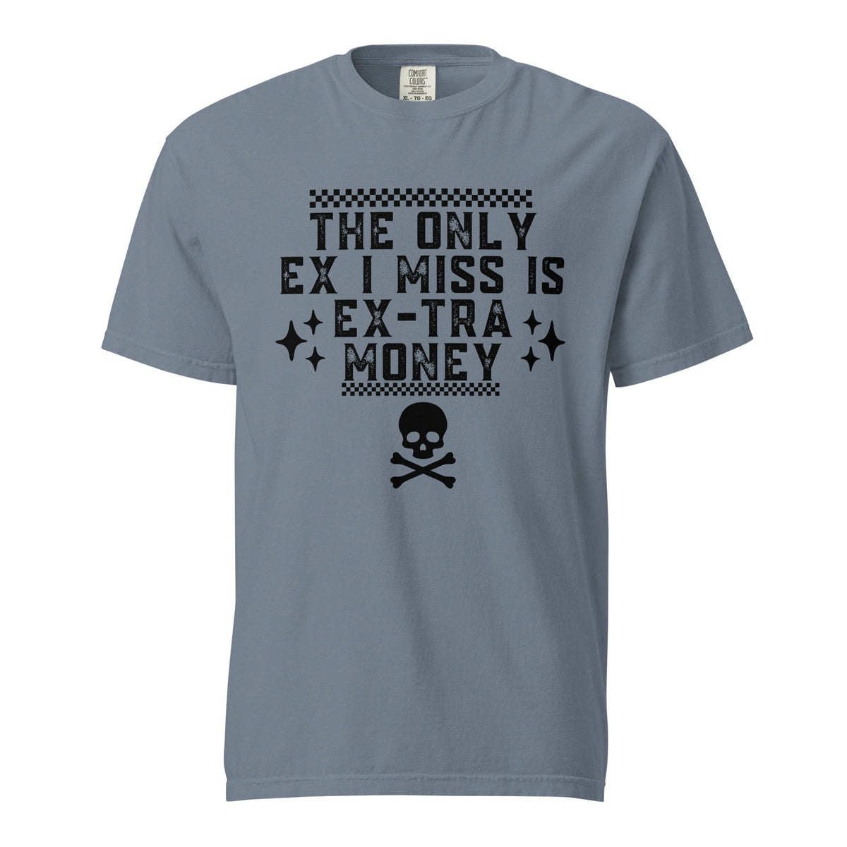 The only ex I need is ex-tra money