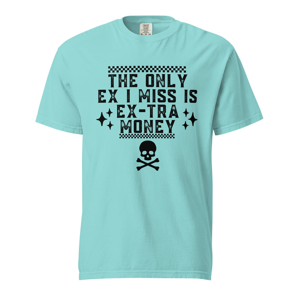 The only ex I need is ex-tra money